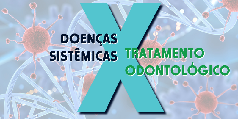 dentista, consultório odontológico, clínica odontológica, tratamento odontológico, doenças sistêmicas